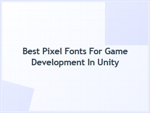 Best Pixel Fonts for Unity Game Development