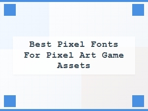 Best Pixel Fonts for Game Asset Creation